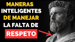 8 maneras de tratar con personas que no te respetan  Estoicismo [upl. by Eelahc]