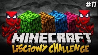 Minecraft Challenges  Liściowy Challenge  GDZIE SĄ TE LIŚCIE 11 [upl. by Jurdi]