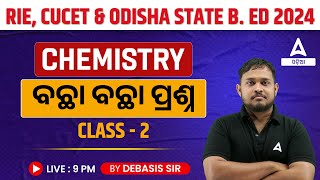 RIE CUCET amp Odisha Bed 2024  Chemistry Important Questions 2 [upl. by Aliuqahs]