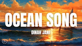 Dinah Jane  Ocean Song  Lyrics [upl. by Enitsrik]