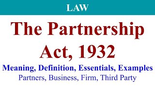 The Partnership Act 1932 Essentials of Partnership Partners Third Party Partnership meaning Law [upl. by Essirahs]