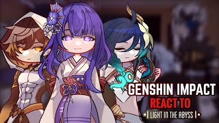 💡✨ Genshin Impact React to Light in the Abyss  Gacha Club  Fatui [upl. by Dustin]