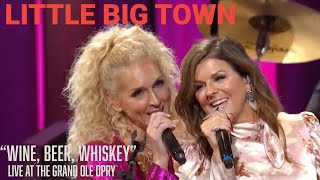 Little Big Town  Wine Beer Whiskey  Live At The Grand Ole Opry [upl. by Hennessy854]