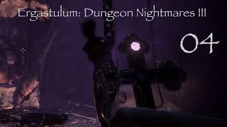 Ergastulum Dungeon Nightmares III  Türkce Stream  Bölüm 4  4K [upl. by Aiuqat]