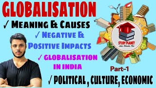 Globalisation  Meaning Causes Dimensions  Negative amp Positive Impact  Globalisation in India [upl. by Anemolihp]