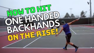 How To Hit One Handed Backhands On The Rise [upl. by Romelle]