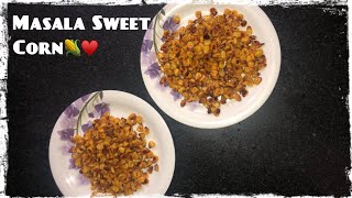 Masala Sweet Corn Recipe🌽♥️ [upl. by Calle223]