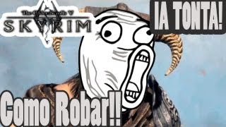 Skyrim  Tutorial Robar Facil [upl. by Anilehs]