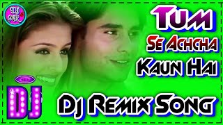 Tum Se Achcha Kaun Hai Chand Tare Phool TauseefAkhtar HindiMixLove Song  Dj Prakash Gopal [upl. by Postman]