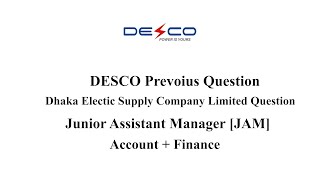 DESCO Junior Assistant Manager JAM Previous Question  Finance  Accountant Desco JAM Question [upl. by Anividul]