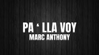 Marc Anthony  Palla Voy LetraLyrics [upl. by Amlev]