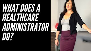 What Does a Healthcare Administrator Do I HEALTHCARE ADMINISTRATION [upl. by Icak]