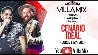 Cenário Ideal  Jorge e Mateus  Villa Mix São Paulo 2016 [upl. by Nuahc]