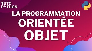 Python  La programmation orientée objet [upl. by Trojan880]