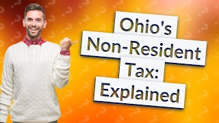 Does Ohio tax non residents [upl. by Enamrahs]