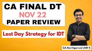 CA FINAL DT NOV 2022 PAPER REVIEW  Last Day Strategy for IDT  By CA Atul Agarwal AIR 1 [upl. by Brottman714]