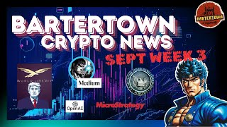 Bartertown Crypto News  September Week 3 [upl. by Welbie]