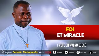 FOI ET MIRACLE  Père Bienvenu DJEA [upl. by Hannis]