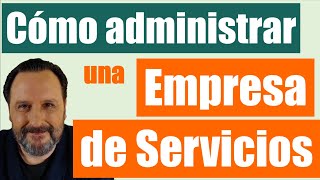 ❓Cómo administrar una empresa de servicios [upl. by Anelahs707]