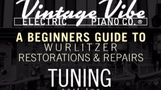 A Beginners Guide to Wurlitzer Restorations amp Repairs Tuning Part 23 [upl. by Wordoow756]