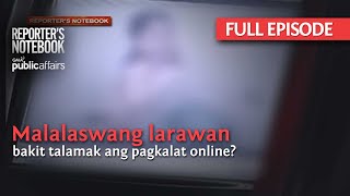 Malalaswang larawan bakit talamak ang pagkalat online Full Episode  Reporters Notebook [upl. by Nylikcaj431]