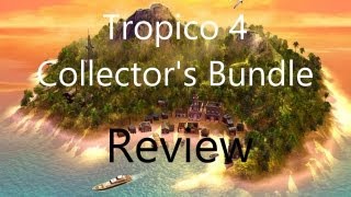 Tropico 4 Collectors Bundle Review [upl. by Shifrah]