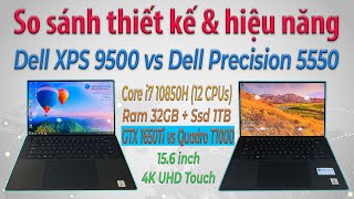 So sánh Dell XPS 9500 GTX 1650Ti amp Dell Precision 5550 Quadro T1000  Lựa chọn sao cho phù hợp [upl. by Ronaele553]