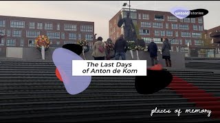 The Last Days of Anton de Kom [upl. by Kenwrick]