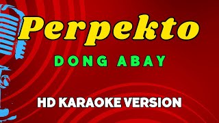 Perpekto  Dong Abay HD Karaoke Version [upl. by Ahsikcin]