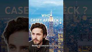 WHO CASEY AFFLECK  actor caseyaffleck education [upl. by Derrik]