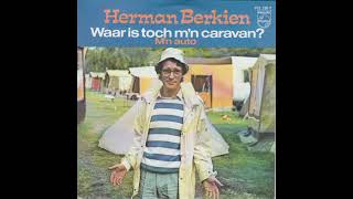 Herman Berkien Waar Is Toch Mn Caravan 1983 [upl. by Menashem52]