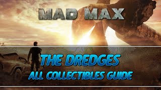 Mad Max  The Dredges Camp All Collectibles Guide InsigniaScrapOil Well Parts [upl. by Sheilah249]