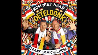 Frank Hoek amp Michel Hoek  Kom niet naar Oeteldonk [upl. by Lawford712]