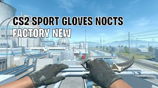 Sport Gloves Nocts  CS2 Skin Showcase 140 [upl. by Eatnoid995]