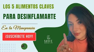 CINCO ALIMENTOS CLAVES PARA DESINFLAMARTE EN LA MENOPAUSIA [upl. by Boehike]