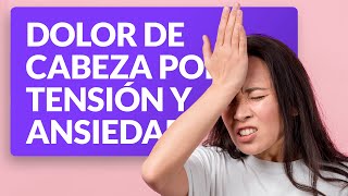 🤯 Dolor de cabeza por tensión y ansiedad [upl. by Euqinamod763]