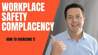 Workplace Safety Complacency  How to Overcome It [upl. by Nonek540]