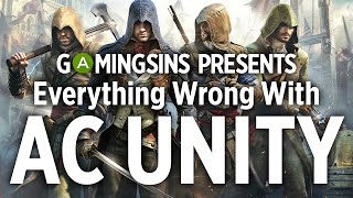 Everything Wrong With Assassins Creed Unity in 20 Minutes Or Less  GamingSins [upl. by Lenoj]