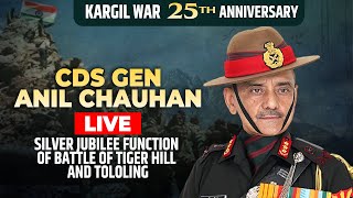 CDS Gen Anil Chauhan LIVE  Silver Jubilee function Battle of Tiger Hill and Tololing Kargil War [upl. by Mattland]