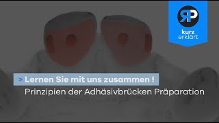 Präparation von Adhäsivbrücken  Kurz erklärt [upl. by Arenahs]