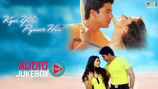 Kya Yehi Pyaar Hai Audio Songs Jukebox  Ameesha Patel Aftab Shivdasani  Superhit Hindi Songs [upl. by Perceval163]