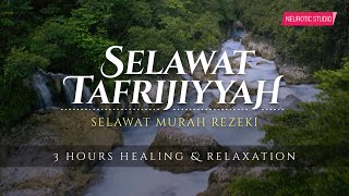 SELAWAT TAFRIJIYAH VERSI II • Selawat Murah Rezeki amp Permudah Urusan Healing amp Relaxation [upl. by Ragucci241]