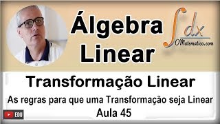 GRINGS  Transformação Linear   Aula 45 [upl. by Shaer]