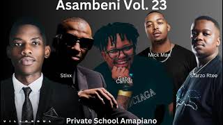 PRIVATE SCHOOL AMAPIANO mix Gaba Cannal Sfarzo Rtee Stixx Villosoul Mick Man Asambeni Vol 23 [upl. by Maurer]