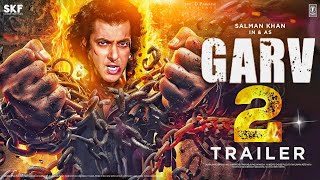 Garv 2 Official Trailer Teaser Update  Salman Khan  Deepika Padukone  Salman Khan New Movie [upl. by Nlycaj76]