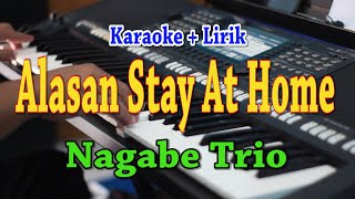 ALASAN STAY AT HOME KARAOKE NAGABE TRIO [upl. by Ambrogino]