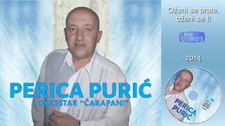 Perica Puric  Ozeni se brate ozeni se ti  Audio 2014 [upl. by Harned]