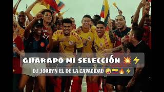 GUARAPO MI SELECCIÓN COLOMBIA  DJ JORDYN eldelacapacidad 🇨🇴⚡🔥🤪 [upl. by Ramhaj497]