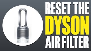 How To Reset The Dyson Air Filter 2024 [upl. by Thebault177]