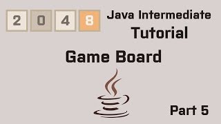 Java 2048 Intermediate Tutorial Part 5 Game Board [upl. by Naitsirc437]